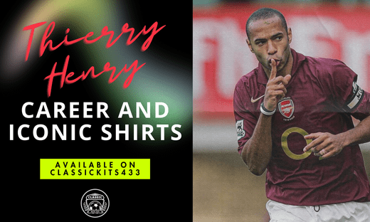 Thierry Henry Shirts and Career at GoVintageJersey Store